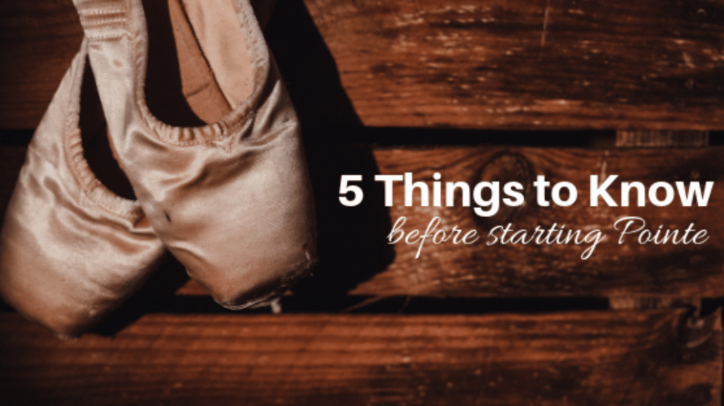 5 Things to Know Before Starting Pointe